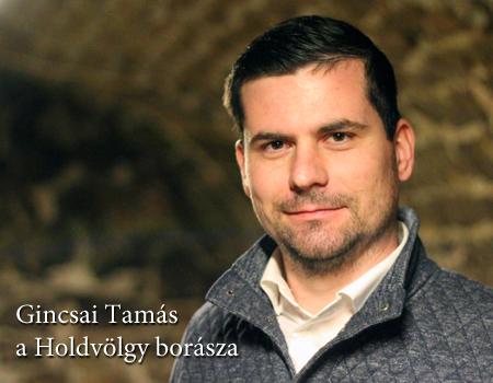 „Tisztaság, hitelesség, következetesség - ezek a mi jelszavaink” (Holdvölgy, Tokaj)